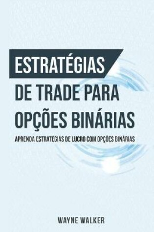 Cover of Estrat�gias de Trade para Op��es Bin�rias