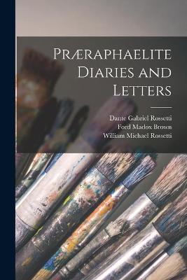 Book cover for Præraphaelite Diaries and Letters