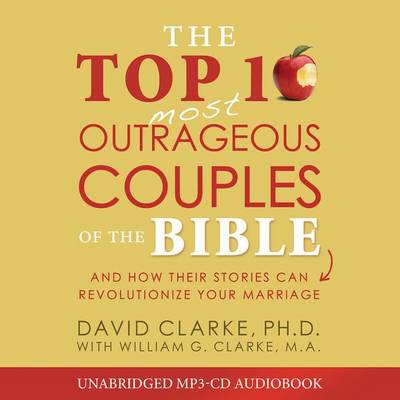 Book cover for The Top 10 Most Outrageous Couples of the Bible Audio (CD)