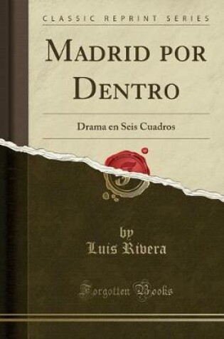 Cover of Madrid por Dentro: Drama en Seis Cuadros (Classic Reprint)