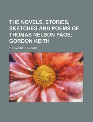 Book cover for The Novels, Stories, Sketches and Poems of Thomas Nelson Page (Volume 7); Gordon Keith