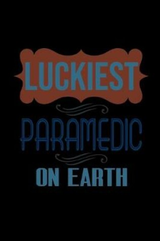 Cover of Luckiest paramedic on earth