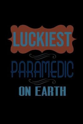 Book cover for Luckiest paramedic on earth