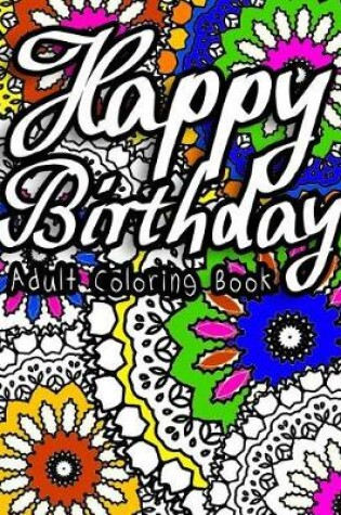 Cover of Happy Birthday Adult Coloring Book