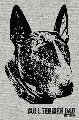 Cover of Bull Terrier Dad Notebook