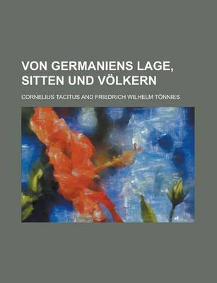 Book cover for Von Germaniens Lage, Sitten Und Volkern