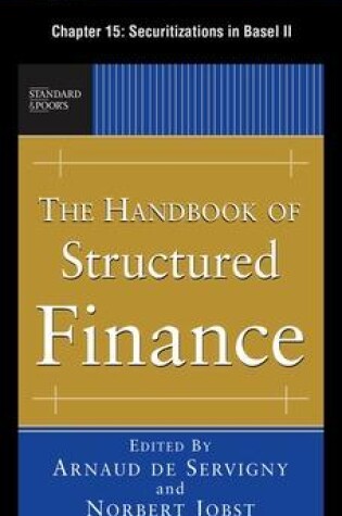 Cover of The Handbook of Structured Finance, Chapter 15 - Securitizations in Basel II