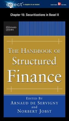 Book cover for The Handbook of Structured Finance, Chapter 15 - Securitizations in Basel II