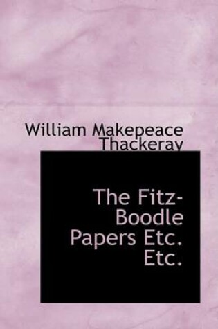 Cover of The Fitz-Boodle Papers Etc. Etc.