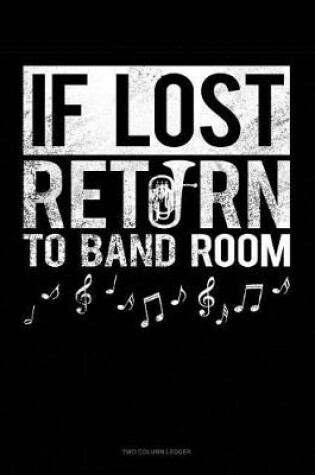 Cover of If Lost Return to Band Room