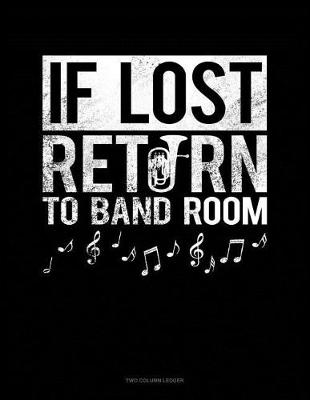 Book cover for If Lost Return to Band Room