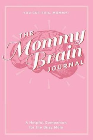 Cover of The Mommy Brain Journal