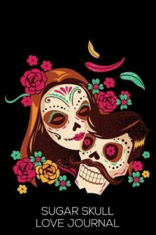 Cover of Sugar Skull Love Journal