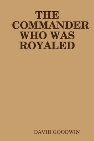 Cover of THE Commander Who Was Royaled