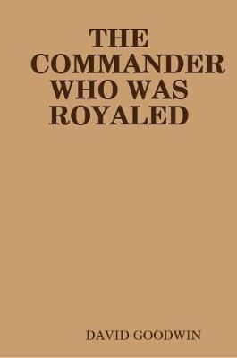 Book cover for THE Commander Who Was Royaled