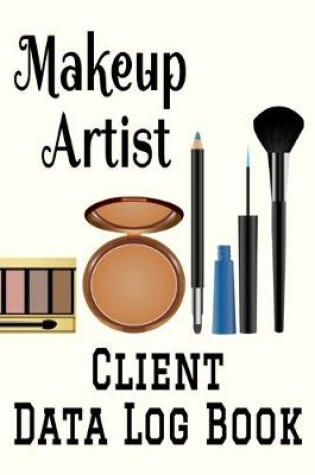 Cover of Makeup Artist Client Data Log Book