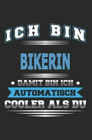 Cover of Ich bin Bikerin Damit bin ich automatisch cooler als du