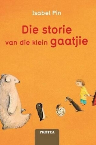 Cover of Die storie van die klein gaatjie