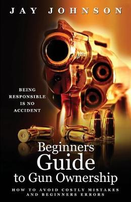 Book cover for Beginners Guide to Gun Ownership