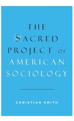 Book cover for The Sacred Project of American Sociology