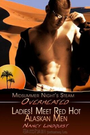 Cover of Ladies! Meet Red Hot Alaskan Men