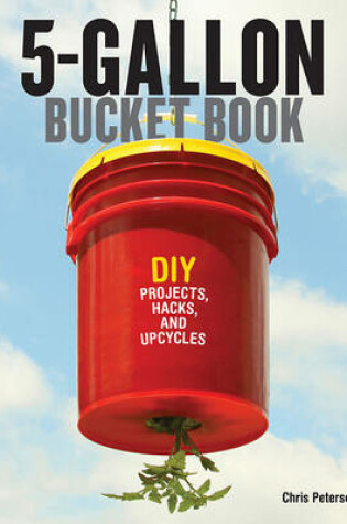 Cover of The 5-Gallon Bucket Book
