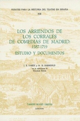 Cover of Los Arriendos de los Corrales de Comedias de Madrid: 1587-1719