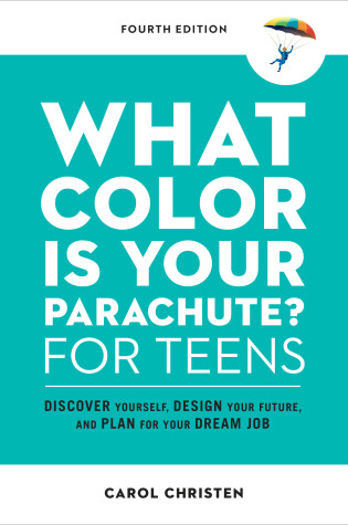 Cover of What Color Is Your Parachute? for Teens