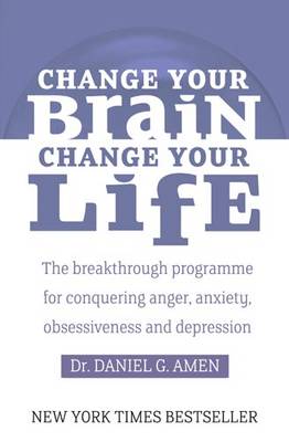 Book cover for Change Your Brain, Change Your Life
