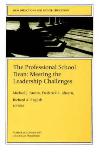 Cover of The Professional School Dean Iss 98 IP Challenges (Issue 98: New Directions for Higher Education-He)