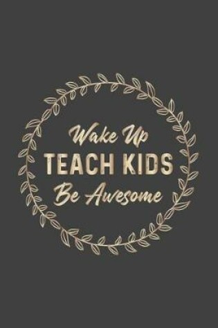 Cover of Wake Up Teach Kids Be Awesome