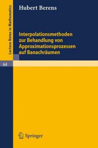 Cover of Interpolationsmethoden Zur Behandlung Von Approximationsprozessen Auf Banachrumen