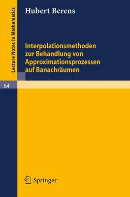 Book cover for Interpolationsmethoden Zur Behandlung Von Approximationsprozessen Auf Banachrumen