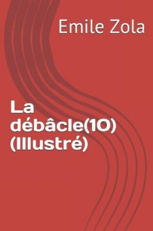 Cover of La debacle(10) (Illustre)