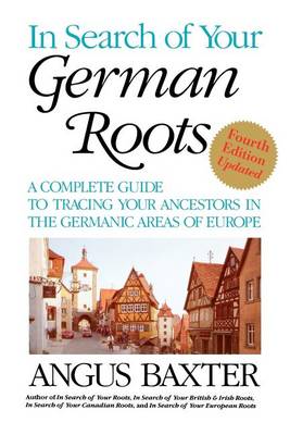 Book cover for InSearch of Your German Roots. Fourth Edition, Updated