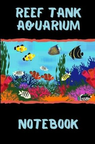 Cover of Reef Tank Aquarium Notebook