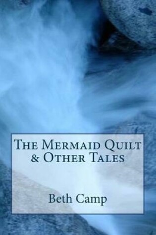 Cover of The Mermaid Quilt & Other Tales