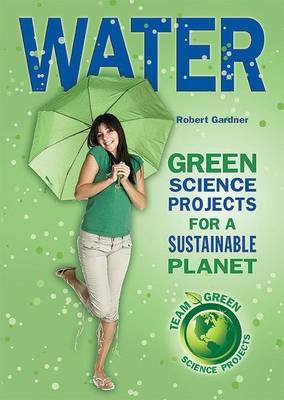 Book cover for Water: Green Science Projects for a Sustainable Planet