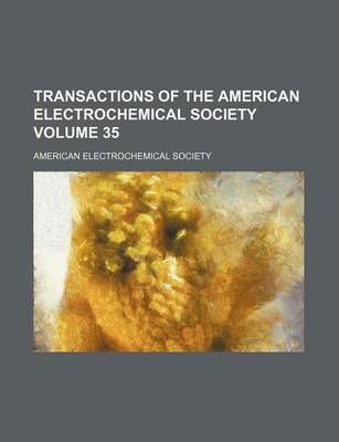 Book cover for Transactions of the American Electrochemical Society Volume 35