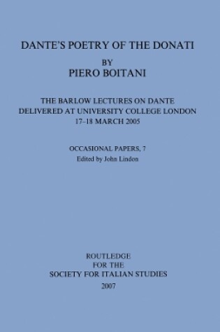 Cover of Dante's Poetry of Donati: The Barlow Lectures on Dante Delivered at University College London, 17-18 March 2005: No. 7