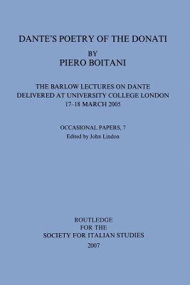 Book cover for Dante's Poetry of Donati: The Barlow Lectures on Dante Delivered at University College London, 17-18 March 2005: No. 7