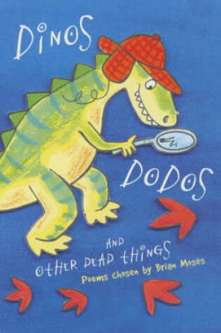 Cover of Dinos, Dodos and Other Dead Things