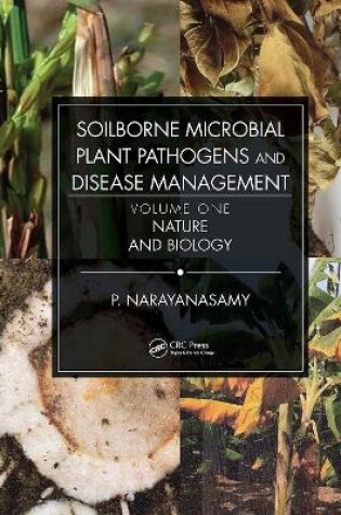 Cover of Soilborne Microbial Plant Pathogens and Disease Management, Volume One