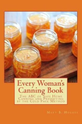 Cover of Every Woman's Canning Book