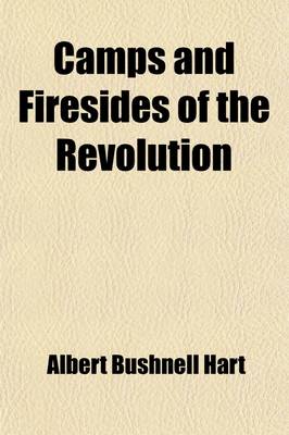 Book cover for Camps and Firesides of the Revolution