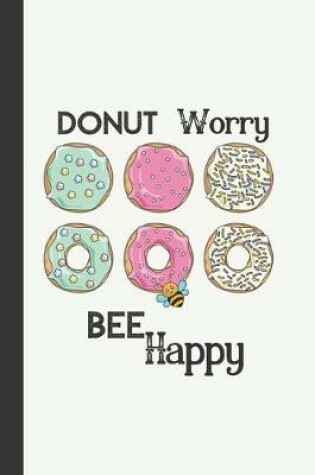 Cover of Donut Worry Bee Happy