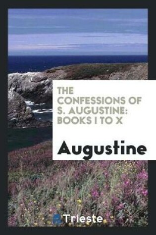 Cover of The Confessions of S. Augustine