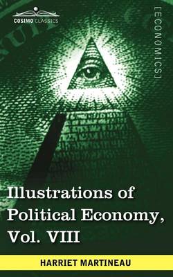 Book cover for Illustrations of Political Economy, Vol. VIII (in 9 Volumes)