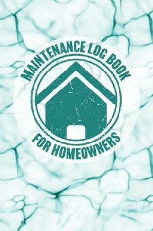 Cover of Maintenance Log Book for Homeowners