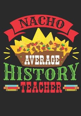 Book cover for Nacho Average History Teacher